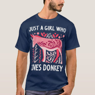 Just A Girl Who Loves Donkey Funny Woman Farm Anim T-Shirt