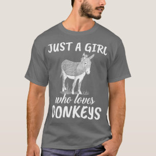 Just A Girl Who Loves Donkeys 4 T-Shirt