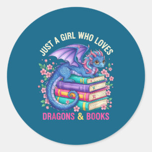 Just A Girl Who Loves Dragons And Books Dragon Rea Classic Round Sticker