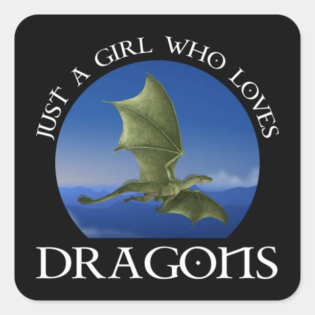 Just A Girl Who Loves Dragons Square Sticker (Front)