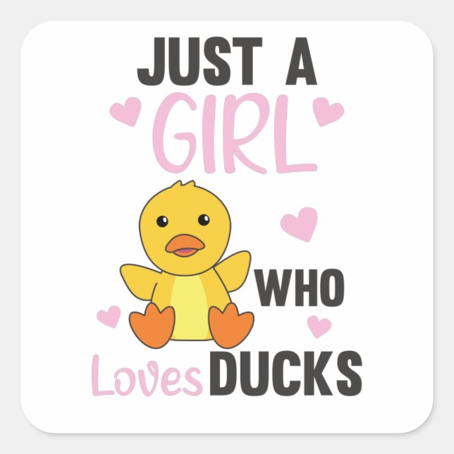 Just A Girl Who Loves Ducks - Cute Animals Duck Square Sticker (Front)