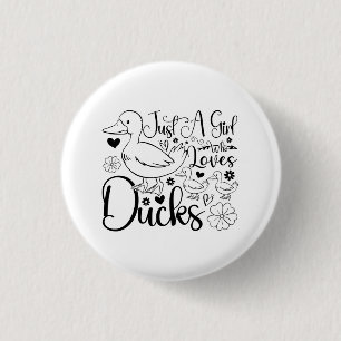 Just A Girl Who Loves Ducks Cute Ducks Lovers Cool 1 Inch Round Button