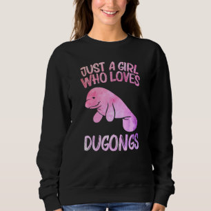 Just A Girl Who Loves Dugongs For Women Manatee An Sweatshirt