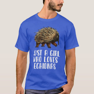 Just A Girl Who Loves Echidnas T-Shirt