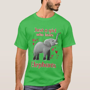 Just A Girl Who Loves Elephants 1 T-Shirt