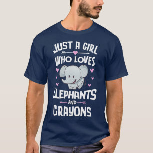 Just A Girl Who Loves Elephants And Crayons Gift T-Shirt