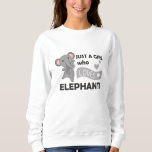 Just A Girl Who Loves Elephants Cute Animals Heart Sweatshirt