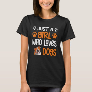 Just A Girl Who Loves English Bulldogs  Dog  Puppy T-Shirt