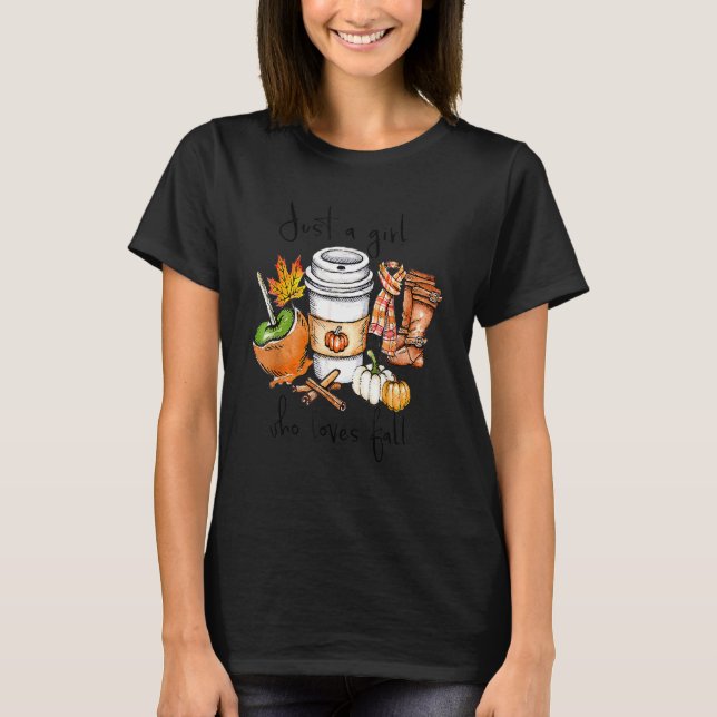 Just A Girl Who Loves Fall Pumpin Spice Latte Autu T-Shirt (Front)