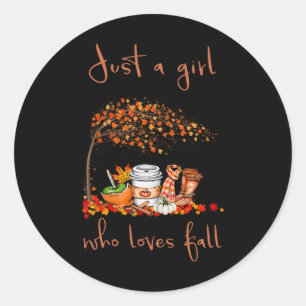Just A Girl Who Loves Fall Pumpkin Spice Latte Cut Classic Round Sticker