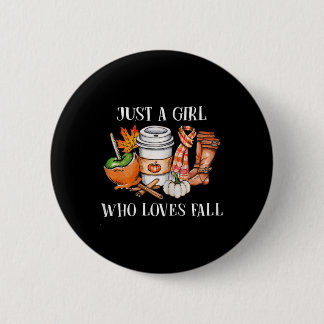 Just A Girl Who Loves Fall Pumpkin Spices Autumn W 2 Inch Round Button