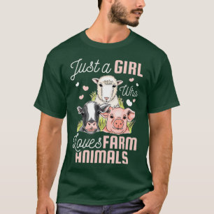 Just a girl who loves farm animals T-Shirt