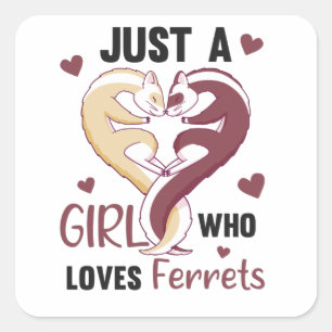 Just A Girl Who Loves Ferrets Square Sticker