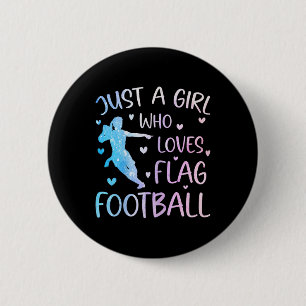Just A Girl Who Loves Flag Football Funny Saying S 2 Inch Round Button