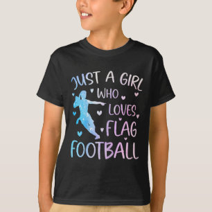 Just A Girl Who Loves Flag Football Funny Saying S T-Shirt