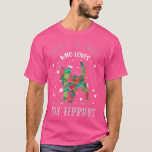 Just a girl who loves Fo Terriers Fo Terrier Girl  T-Shirt