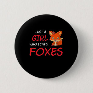 Just A Girl Who Loves Foxes 2 Inch Round Button