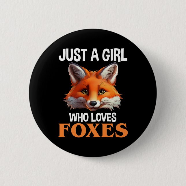 Just A Girl Who Loves Foxes 2 Inch Round Button (Front)