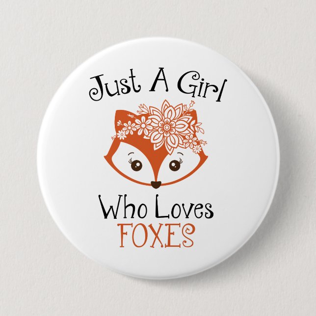 Just A Girl Who Loves Foxes 3 Inch Round Button (Front)