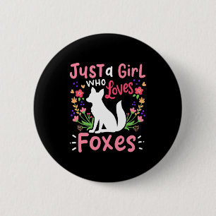 Just A Girl Who Loves Foxes And Flower 2 Inch Round Button