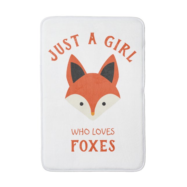 Just a girl who loves Foxes Bath Mat (Front Vertical)