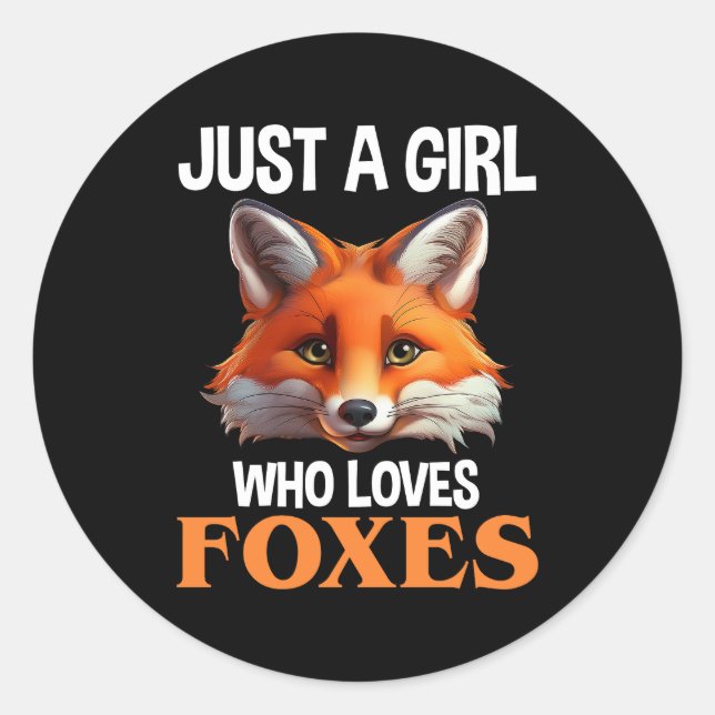 Just A Girl Who Loves Foxes Classic Round Sticker (Front)