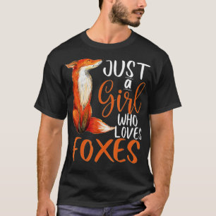 Just a Girl Who Loves Foxes girls women kids Cute  T-Shirt