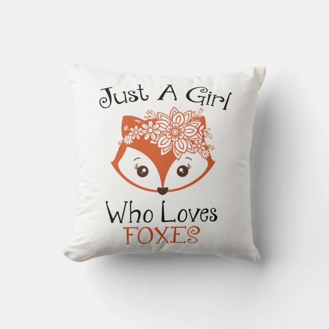 Just A Girl Who Loves Foxes Throw Pillow (Front)