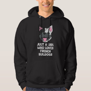 Just A Girl Who Loves French Bulldogs Funny French Hoodie