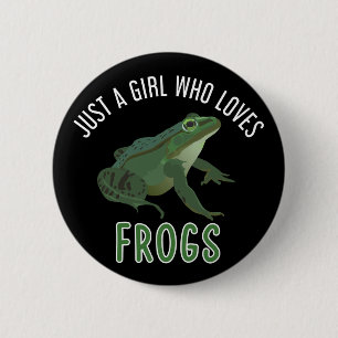 Just a girl who loves frogs 2 inch round button