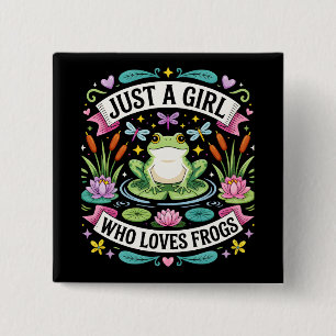 Just a girl who loves frogs 2 inch square button