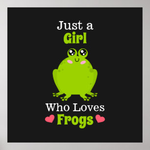 Just A Girl Who Loves Frogs Poster