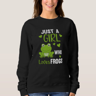 Just A Girl Who Loves Frogs Sweet Frog Sweatshirt