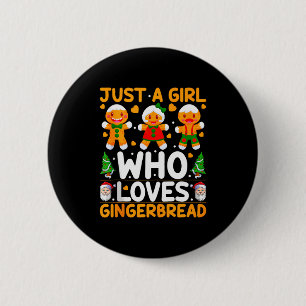 Just A Girl Who Loves Gingerbread Man Christmas Gi 2 Inch Round Button