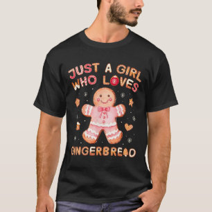 Just A Girl Who Loves Gingerbread Man Funny Christ T-Shirt