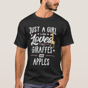 Just A Girl Who Loves Giraffes And Apples Giraffe T-Shirt