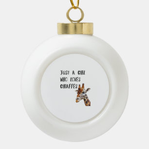 Just A Girl Who Loves Giraffes Cute Animal Giraffe Ceramic Ball Christmas Ornament