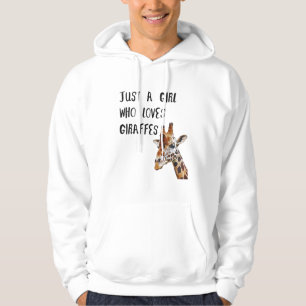 Just A Girl Who Loves Giraffes Cute Animal Giraffe Hoodie