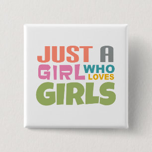 Just a girl who loves girls 2 inch square button
