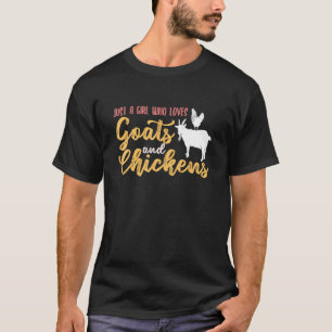 Just A Girl Who Loves Goats Chickens T-Shirt