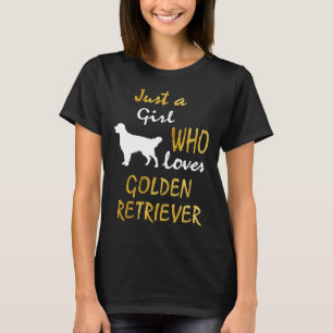 Just A Girl Who Loves Golden Retriever Goldie Mom T-Shirt