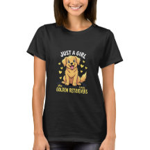 Just a Girl Who Loves Golden Retriever" T-Shirt 