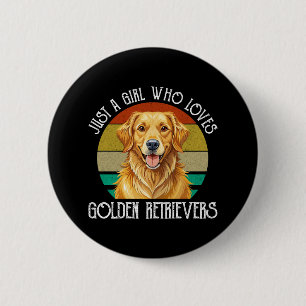 Just A Girl Who Loves Golden Retrievers 2 Inch Round Button
