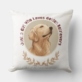 Just a Girl Who Loves Golden Retrievers  Throw Pillow
