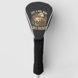Just a Girl Who Loves Goldens Golf Head Cover