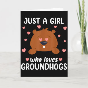 Just A Girl Who Loves Groundhogs Funny Groundhog D Card