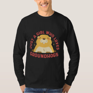 Just A Girl Who Loves Groundhogs Happy Groundhog D T-Shirt