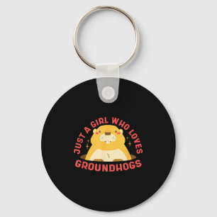 Just A Girl Who Loves Groundhogs - Happy Groundhog Keychain