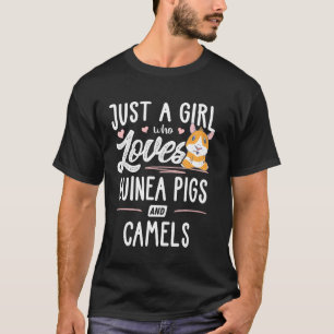 Just A Girl Who Loves Guinea Pigs And Camels T-Shirt