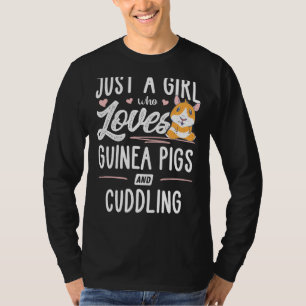 Just A Girl Who Loves Guinea Pigs And Cuddling T-Shirt